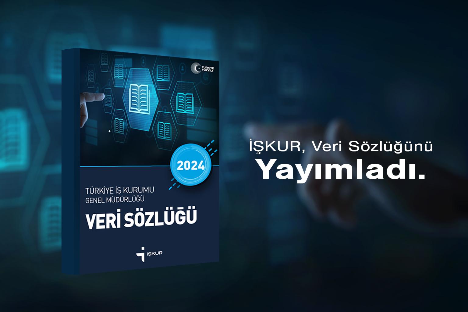 İŞKUR, Veri Sözlüğünü Yayımladı